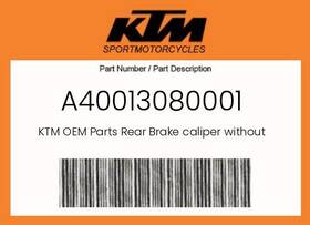 A40013080001 Ktm Genuine Rear Brake Caliper Without Pads -